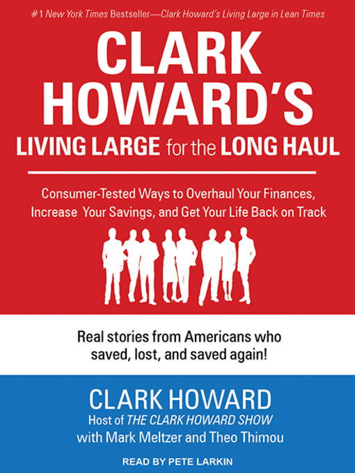 Title details for Clark Howard's Living Large for the Long Haul by Clark Howard - Available
